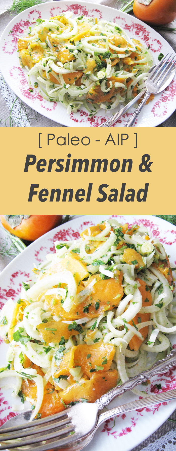 AIP / Paleo Persimmon and Fennel Salad - Fall Recipe for the Holidays
