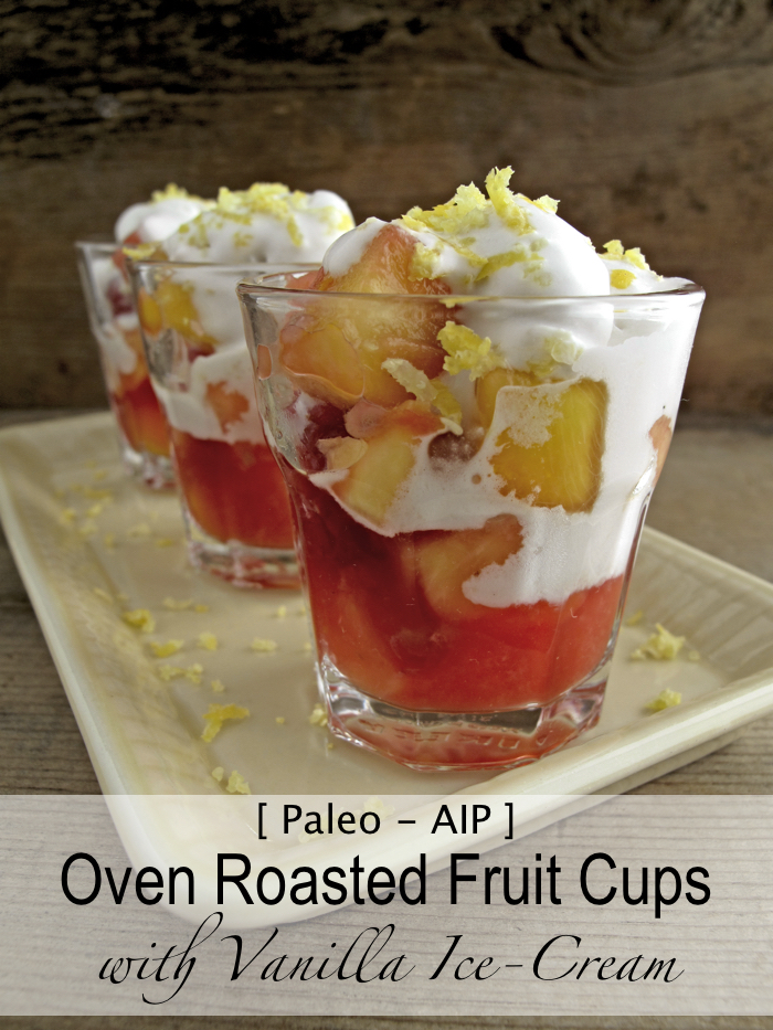 Oven Roasted Fruit Cup with Vanilla Ice-cream ( Paleo AIP ) - A Squirrel in the Kitchen