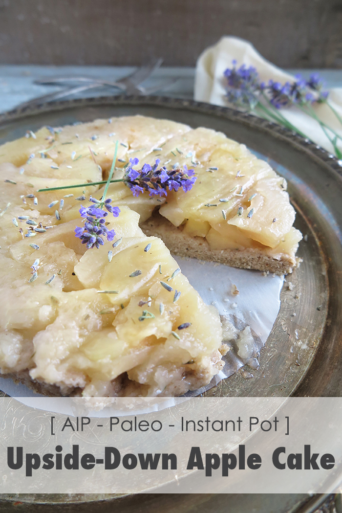 Tatin-Style Apple and Lavender Upside-Down Cake (AIP, Paleo, Instant Pot)