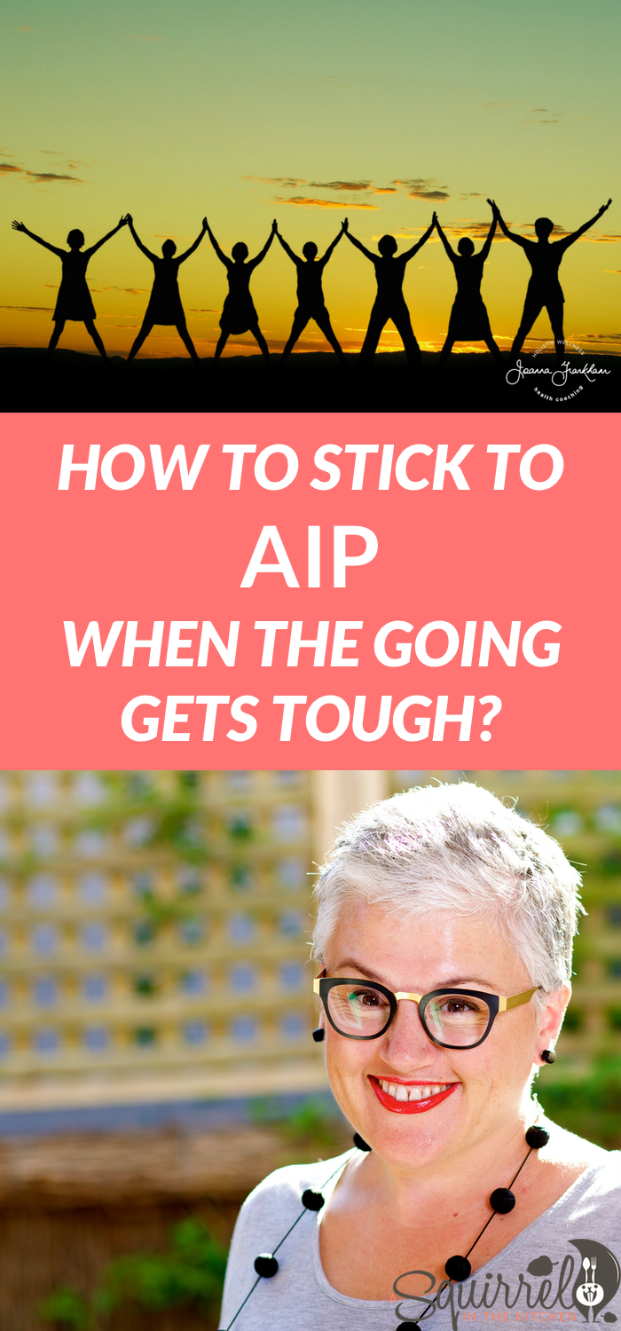 How to Stick to AIP When the Going Gets Tough?