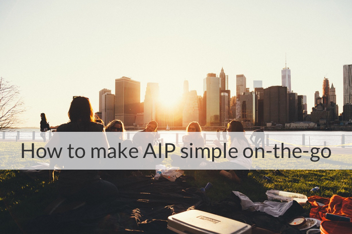 How to Make AIP Simple On-The-Go?