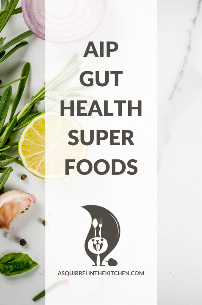 AIP Superfoods for Gut Health - A Squirrel in the Kitchen